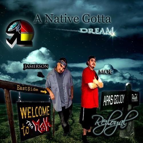 "Native Dont Go" ft. keyanna - "A Native Gotta Dream Album"