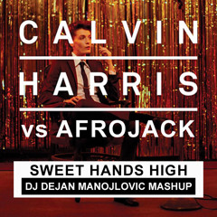 Sweet Hands High (DJ Dejan Manojlovic Mashup) // Click Buy for full MASHUP