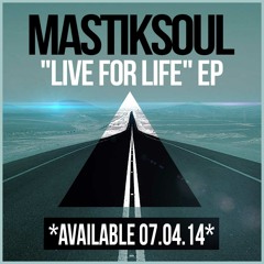 Mastiksoul - Live For Life Feat Dmol (Dub Club Mix) *AVAILABLE 07.04.14*