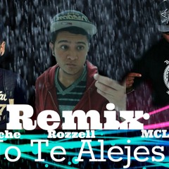 Conde Ache Ft MClencho & Rozzell - No Te Alejes (Remix)
