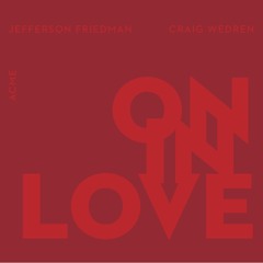 Tarrying by Jefferson Friedman / Craig Wedren / ACME from ON IN LOVE