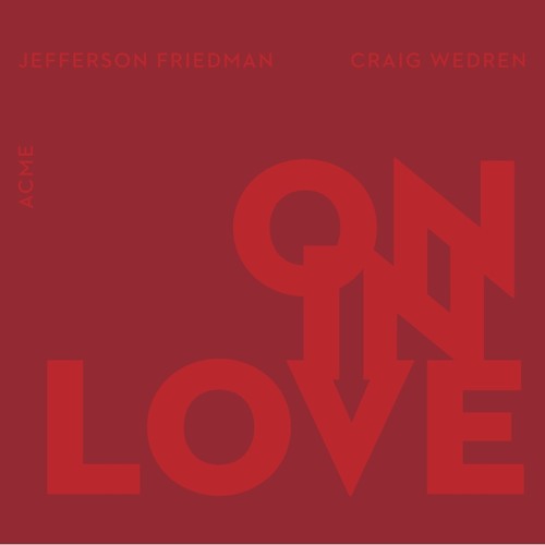 Tarrying by Jefferson Friedman / Craig Wedren / ACME from ON IN LOVE