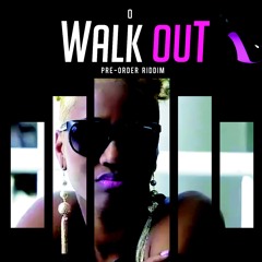 O - Walk Out