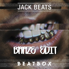 Jack Beats - Beatbox (Baaze Edit)