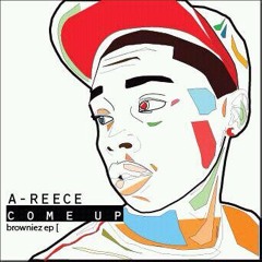 "Come Up" by A-Reece