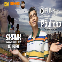 MC PAULINHO - SKANK (Funk Lândia 2014) (DJ ALAN)