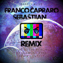 [FREE]Barely Alive feat.Diamond Eyes - Welcome To The Real World (Franco Capraro & Sebastiian Remix)