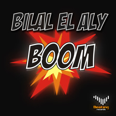 Bilal El Aly - BOOM - ( Original Mix)