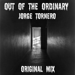 Jorge Tornero - Out Of The Ordinary (Original Mix) (Tributo a Maleny Martinez)DEMO