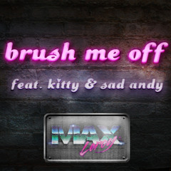 Kitty and Sad Andy 「Brush Me Off」