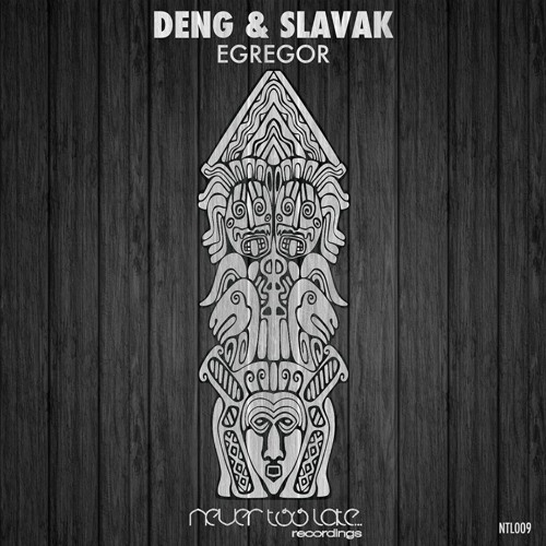 Deng & Slavak - Egregor(original mix)[Never Too Late recordings]