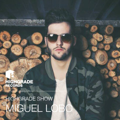 Highgrade Show - Miguel Lobo
