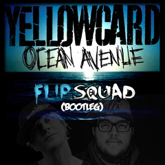 Ocean Avenue -Yellowcard (FlipSquad Bootleg)