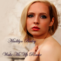 Madilyn Bailey - Wake Me Up Remix (DOWNLOAD IN DESCRIPTION)