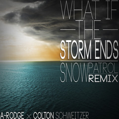 What If The Storm Ends (Prod. Colton Schweitzer) (Snow Patrol Remix)