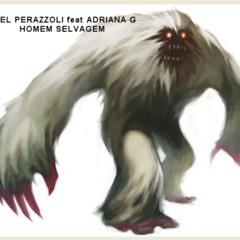 ARIEL PERAZZOLI feat ADRIANA G - HOMEM SELVAGEM