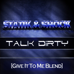 Talk Dirty [Give It To Me Blend]