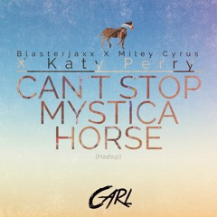 Can't Stop Mystica Horse (Carl Mashup)