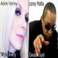 Adele Harley and Leroy Mafia Walk Away riddim mix
