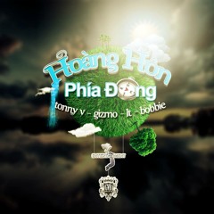 Hoàng Hôn Phía Đông - Gizmo ft Tonny V, LT and Bobbie