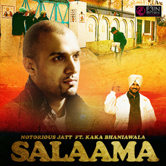Salaama - Notorious Jatt Feat Kaka Bhaniawala - E3UK - Out Now on iTunes!
