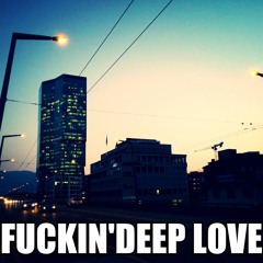 FUCKIN'DEEP LOVE
