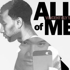 All Of Me (John Legend) - Vincent Ely Tan Cover