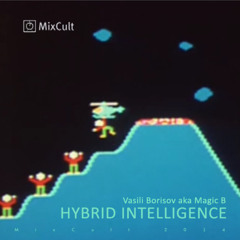 MixCult Podcast # 129: Vasili Borisov aka Magic B - Hybrid Intelligence (2014)