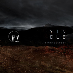Yin Dub (LIGHTLESS006 AA)