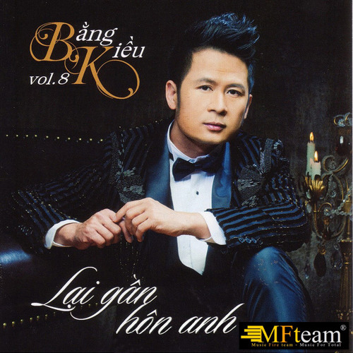 Lại Gần Hôn Anh - Bằng Kiều (Album Vol 8)