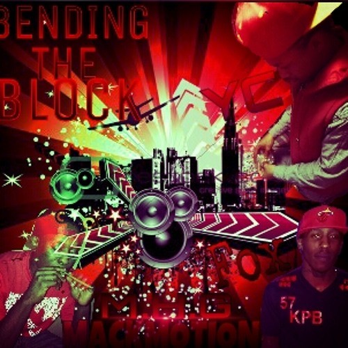 Bending Da block by  MackBuddy YcDollaz & FgmFredFox