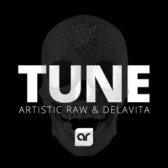 Artistic Raw & Delavita - Tune (Original Mix) * FREE DOWNLOAD *