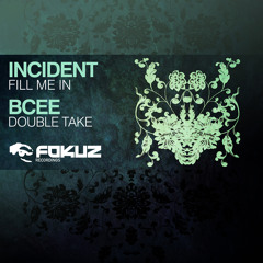 FOKUZ064 / Incident & Bcee - Fill You In EP