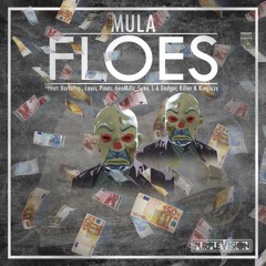 Mula - Floes ft. Bartofso, Louis, Pinas, Jjea Millz, Killer, LA Dodger, Syke & Kingsize