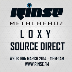 Loxy & Source Direct - The Metalheadz show on Rinse FM - 19th March 2014