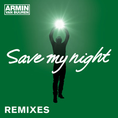 Armin van Buuren - Save My Night (MaRLo Remix) [OUT NOW!]