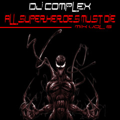 All SuperHeroes Must Die Mix Vol.6 - Dj Complex (now with tracklist)