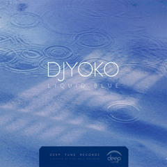 DJ Yoko - Liquid Blue (Deep Sound Express Remix) preview