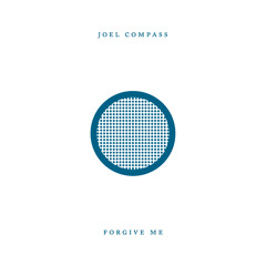 Joel Compass - Forgive Me (Zoo Station Club Mix)