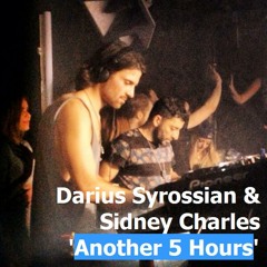 DARIUS SYROSSIAN & SIDNEY CHARLES - ' Another 5 Hours ' - forthcoming summer 2014