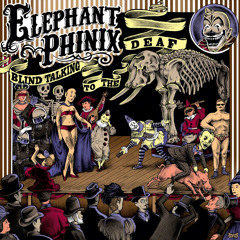 Elephant Phinix - Blind Talking To The Deaf