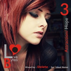 LoveBytes Vol. 3 - Attraction/ Hope (Guest Mixed by DELETE)