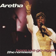 ARETHA FRANKLIN "HERE WE GO AGAIN" (RNG MIX)