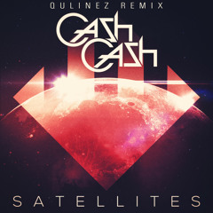 Cash Cash - Satellites (Qulinez Remix)
