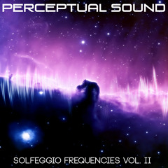 Perceptual Sound - Solfeggio Frequencies Vol. II - 05 - Heart of Creation [528 Hz]