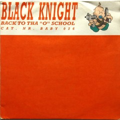 Black Knight - Back To Tha O School (BABY026) (1997)