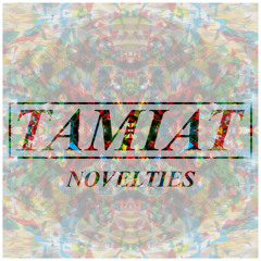 Tamiat - "Novelties" [KIR005] (OUT NOW!)