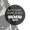 Katy Perry - Dark Horse (Badverb Remix)