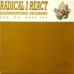 Radical 2 React - Hardstreet Shit (BABY029) (1997)