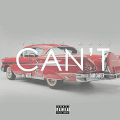 Young Mars- Can't (feat Vert) [Prod. By Cam Carter]